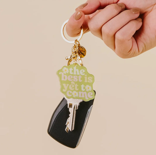 The Best is Yet to Come Keychain