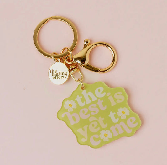 The Best is Yet to Come Keychain